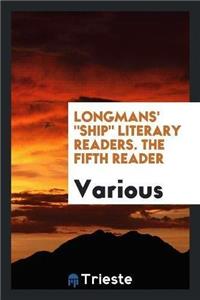 Longmans' Ship Literary Readers. the Fifth Reader