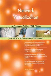 Network Virtualization A Complete Guide - 2019 Edition