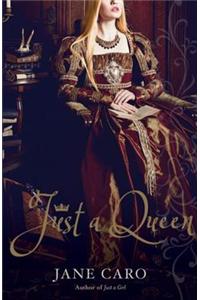 Just a Queen