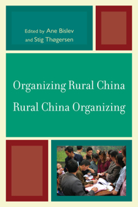 Organizing Rural China -- Rural China Organizing