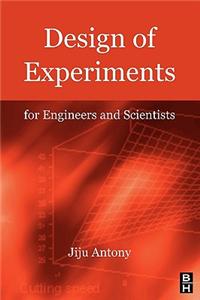 Design of Experiments for Engineers and Scientists