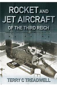Rocket and Jet Aircraft of the Third Reich