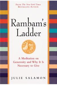 Rambam's Ladder: A Meditation on Generosity and Why It Is Necessary to Give