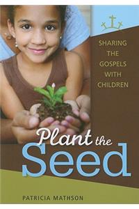 Plant the Seed