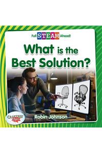 What Is the Best Solution?