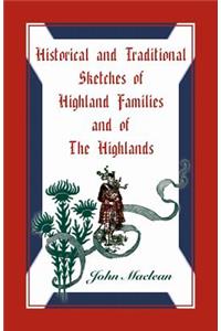 Historical and Traditional Sketches of Highland Families and of The Highlands