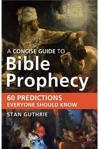 Concise Guide to Bible Prophecy