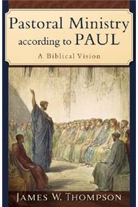 Pastoral Ministry according to Paul – A Biblical Vision