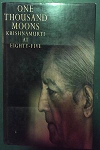 One Thousand Moons Krishnamurti At Eighty Five