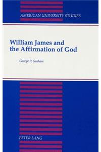 William James and the Affirmation of God