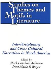 Interdisciplinary and Cross-cultural Narratives in North America