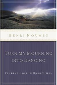Turn My Mourning into Dancing