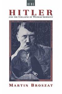 Hitler and the Collapse of Weimar Germany