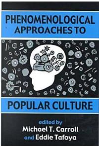 Phenomenological Approaches to Popular Culture