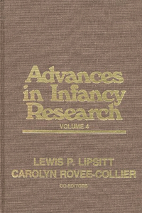 Advances in Infancy Research, Volume 4