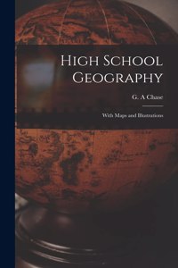 High School Geography [microform]