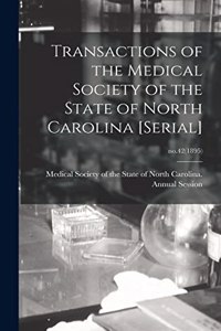 Transactions of the Medical Society of the State of North Carolina [serial]; no.42(1895)