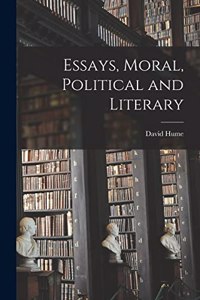 Essays, Moral, Political and Literary