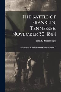 Battle of Franklin, Tennessee, November 30, 1864