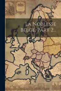 Noblesse Belge, Part 2...