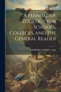 Manual of Zoology for Schools, Colleges, and the General Reader