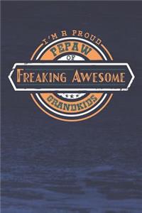 I'm A Proud Pepaw Of Freaking Awesome Grandkids