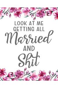 Look At Me Getting All Married And Shit