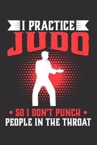 I Practice Judo So I Don't Punch People In The Throat