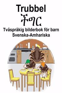Svenska-Amhariska Trubbel/ችግር Tvåspråkig bilderbok för barn