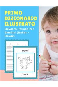 Primo Dizionario Illustrato Slovacco Italiano Per Bambini (Italian - Slovak)