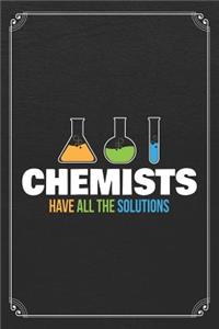 Chemists Have All The Solutions: Chemistry Pun Science Blank Lined Journal Notebook