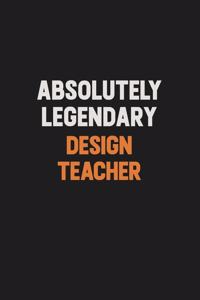 Absolutely Legendary design teacher