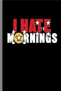 I hate Mornings