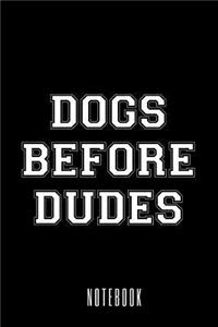 dogs before dudes - Notebook