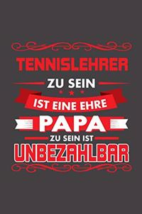 Tennislehrer Zu Sein Ist Eine Ehre - Papa Zu Sein Ist Unbezahlbar