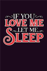 If You Love Me Let Me sleep