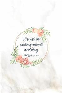 Do Not Be Anxious About Anything Philippians 4