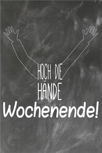 Hoch die Hände Wochenende