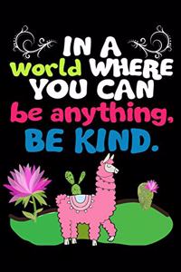 In a World Where You Can Be Anything, Be Kind
