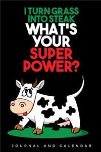 I Turn Grass Into Steak What's Your Superpower?