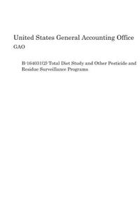 B-164031(2) Total Diet Study and Other Pesticide and Residue Surveillance Programs