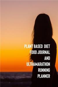 Plant Based Food Journal and Ultramarathon Running Planner