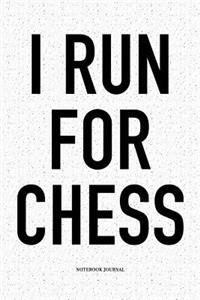 I Run for Chess
