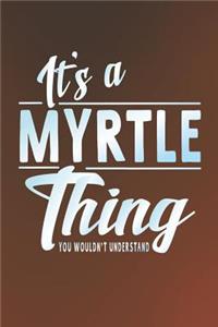 It's a Myrtle Thing You Wouldn't Understand