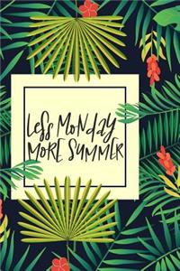 Less Monday More Summer