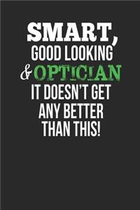 Smart, Good Looking & Optician, It Doesn't Get Any Better Than This!