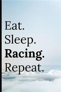 Eat Sleep Racing Repeat