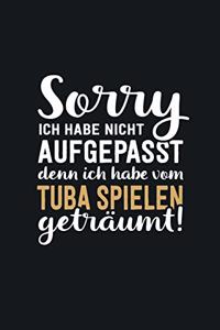 Ich habe vom Tuba spielen geträumt