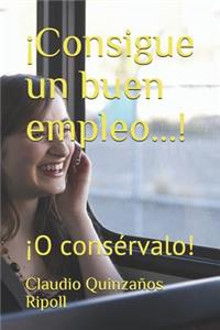 ¡Consigue un buen empleo...!