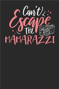 Can't Escape the Mamarazzi